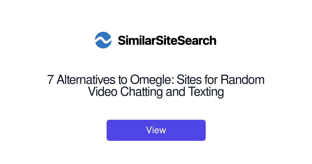 7 Alternatives to Omegle Sites for Random Video Chatting and Tex