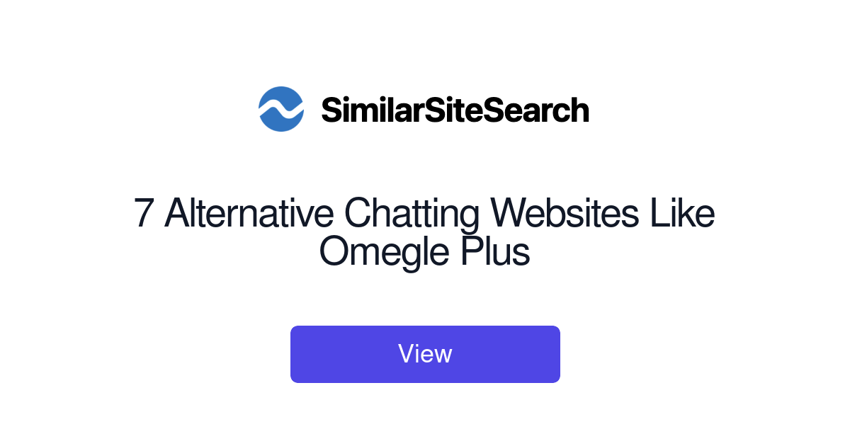 7 Alternative Chatting Websites Like Omegle Plus SimilarSiteSearch