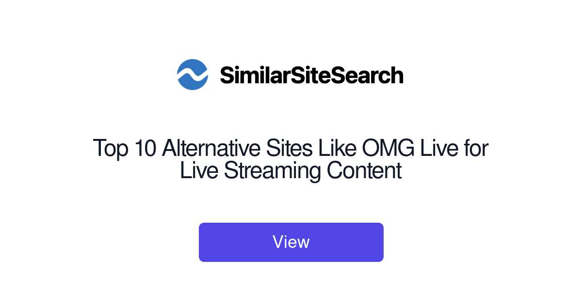 Top 10 Alternative Sites Like OMG Live for Live Streaming Content ...