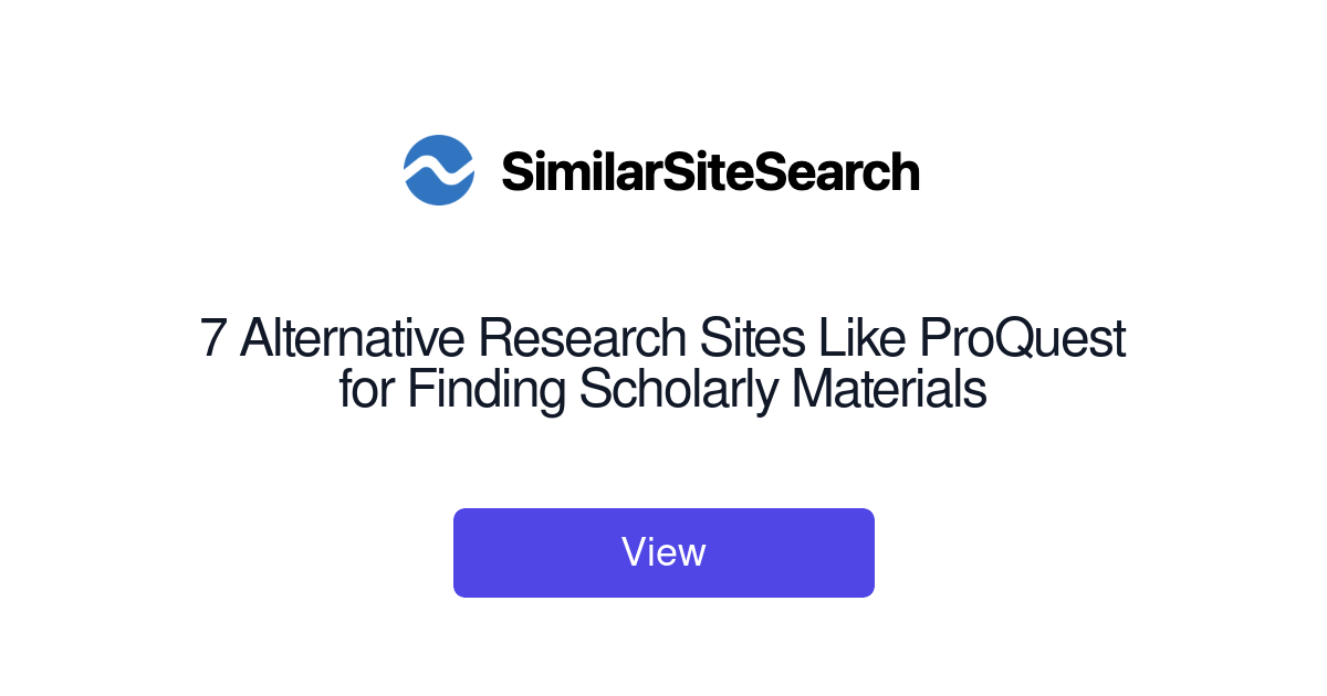 7 Alternative Research Sites Like ProQuest For Finding Scholarly ...