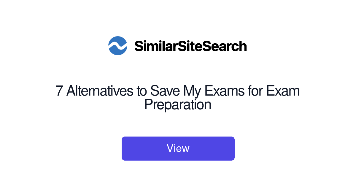 7 Alternatives to Save My Exams for Exam Preparation SimilarSiteSearch