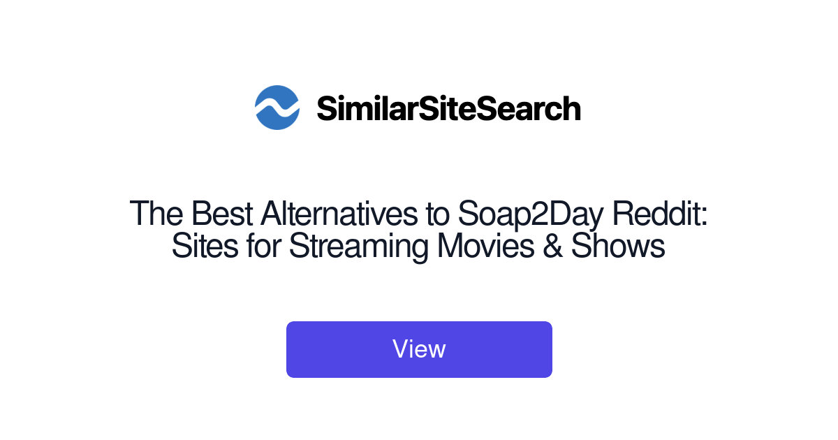 The Best Alternatives to Soap2Day Reddit Sites for Streaming Mov